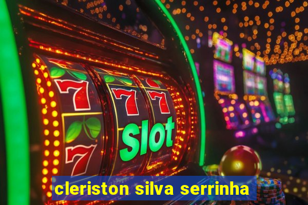 cleriston silva serrinha